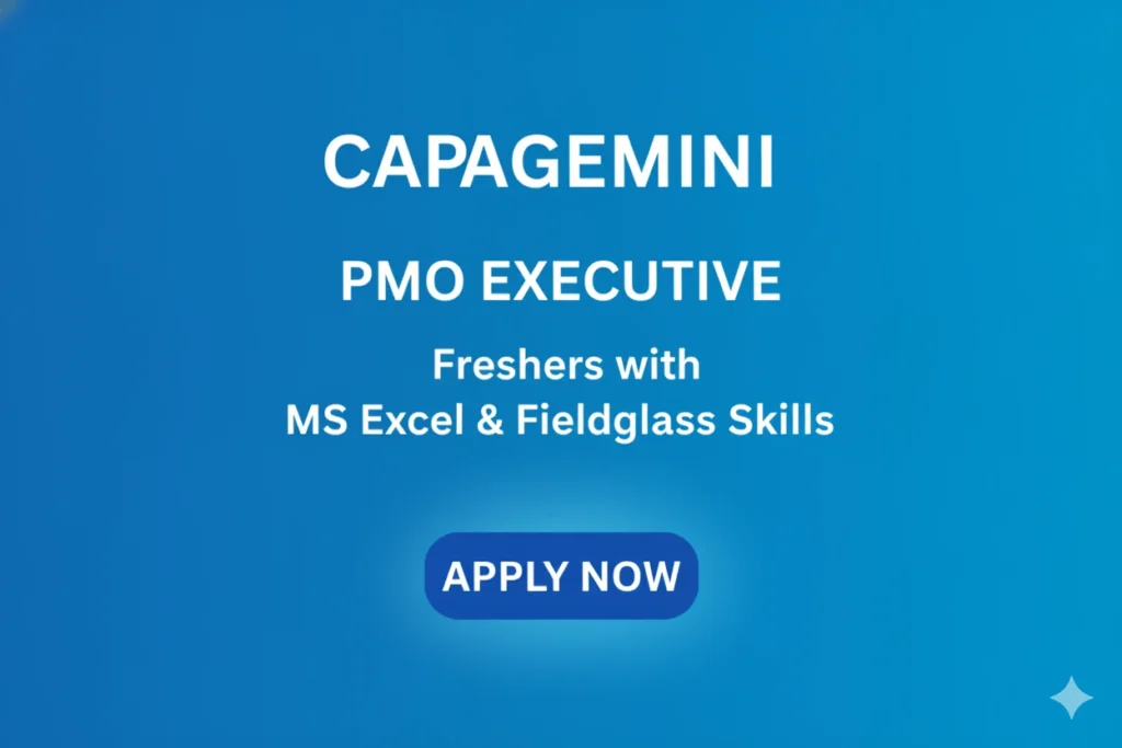 Capgemini | PMO Executive | Freshers with MS Excel & Fieldglass Skills